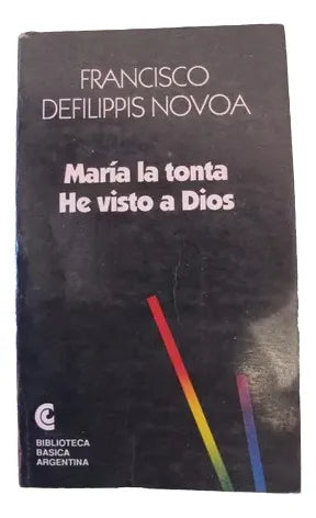 Libro usado en venta: Maria la tonta - He visto a Dios de Francisco Defilippis Novoa; editorial Centro Editor de America Latina impreso en 1993.1