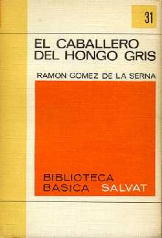 Libro usado en venta: El caballero del hongo gris de Ramon Gomez de la Serna; editorial Salvat impreso en 1970 realizamos envios a todo el mundo.1