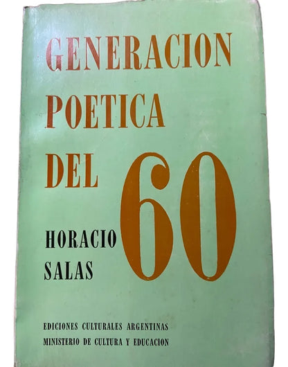 Libro usado en venta: Generacion poetica del 60 de Horacio Salas; editorial Ediciones Culturales Argentinas impreso en 1975 envios a todo el mundo.1