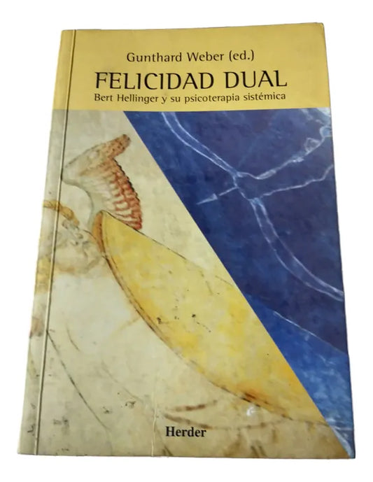 Libro usado en venta: Felicidad dual de Gunthard Weber (Ed.); editorial Herder impreso en 1999 realizamos envios a todo el mundo.1
