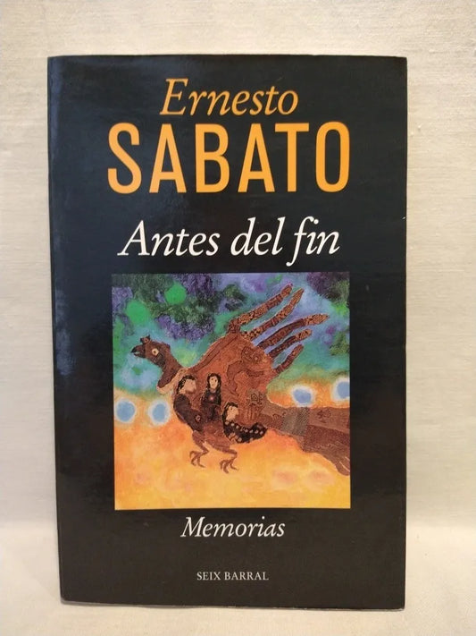 Libro usado en venta: Antes del fin de Ernesto Sabato; editorial Seix Barral impreso en 1999 realizamos envios a todo el mundo.1