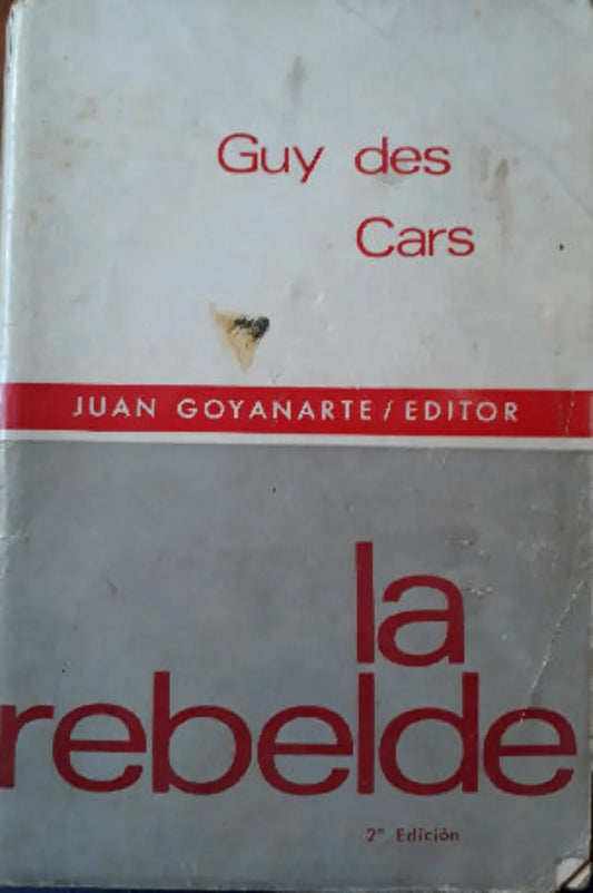 Libro usado en venta: La rebelde de Guy des Cars; editorial Juan Goyanarte impreso en 1969 realizamos envios a todo el mundo.1