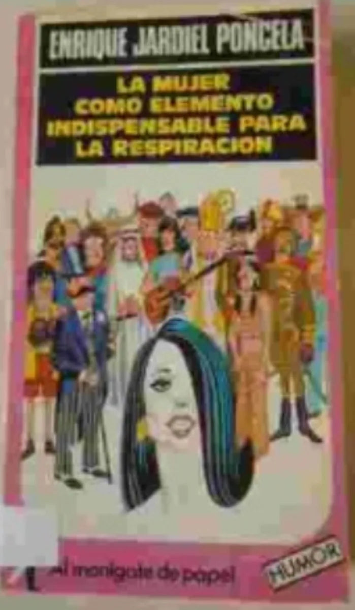 Libro usado en venta: La mujer como elemento indispensable para la respiracion de Enrique Jardiel Poncela; editorial Plaza & Janes impreso en 1981.1