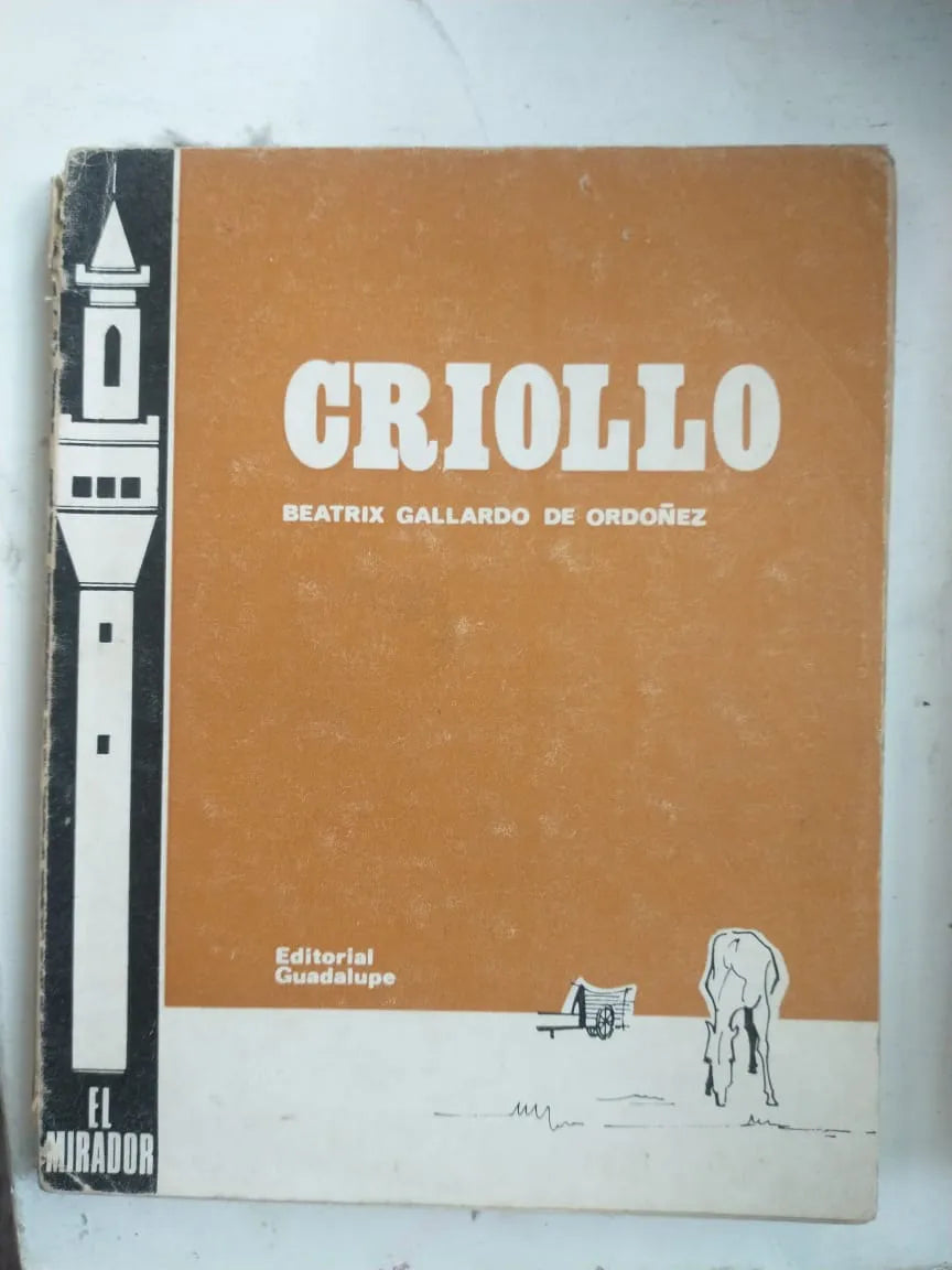 Libro usado en venta: Criollo de Beatrix Gallardo de Ordoñez; editorial Guadalupe impreso en 1974 realizamos envios a todo el mundo.1