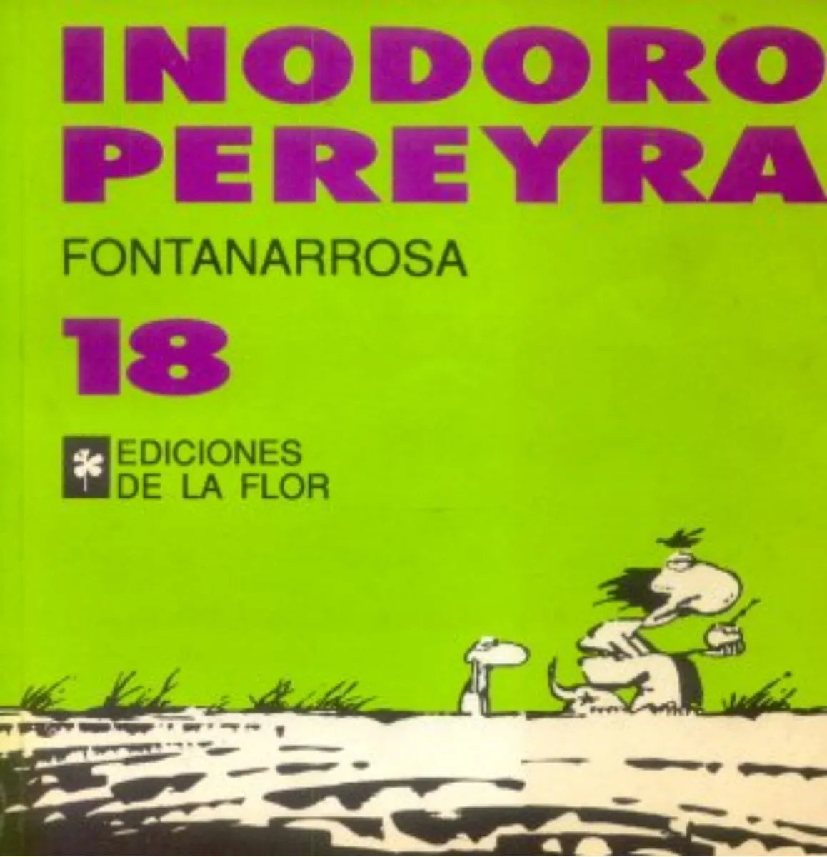 Libro usado en venta: Inodoro Pereyra de Roberto Fontanarrosa; editorial Ediciones de la Flor impreso en 1993 realizamos envios a todo el mundo.1