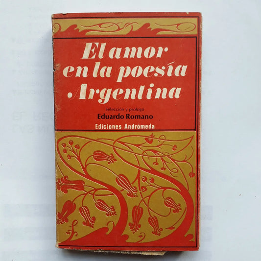 Libro usado en venta: El amor en la poesia Argentina de Eduardo Romano; editorial Andromeda impreso en 1976 realizamos envios a todo el mundo.1