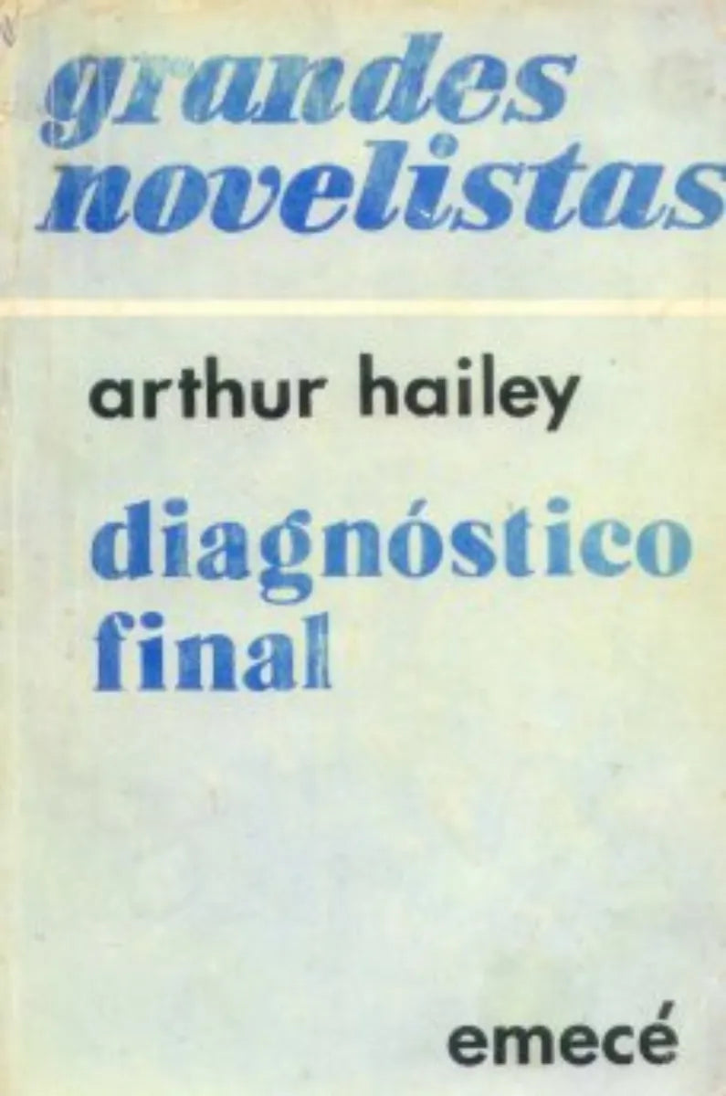 Libro usado en venta: Diagnostico final de Arthur Hailey; editorial Emece impreso en 1971 realizamos envios a todo el mundo.1