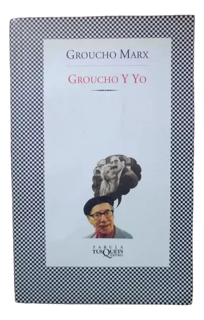 Libro usado en venta: Groucho y yo de Groucho Marx; editorial Tusquets impreso en 2005 realizamos envios a todo el mundo.1