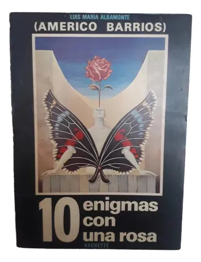Libro usado en venta: 10 enigmas con una rosa de Luis Maria Albamonte (Americo Barrios); editorial Hachette impreso en 1978 envios a todo el mundo.1