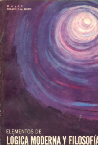 Libro usado en venta: Elementos de logica moderna y filosofia de Colacilli de Muro; editorial Angel Estrada impreso en 1969 envios a todo el mundo.1