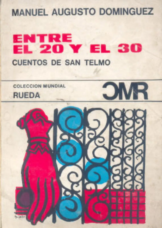 Libro usado en venta: Entre el 20 y el 30 de Manuel Augusto Dominguez; editorial Santiago Rueda impreso en 1969 realizamos envios a todo el mundo.1