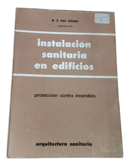 Instalacion sanitaria en edificios – M. D. Díaz Dorado – Arquitectura – Quinta Edición - 1983 – Blanda