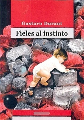 Libro usado en venta: Fieles al Instinto de Gustavo Durant; editorial Elaleph realizamos envios a todo el mundo.1