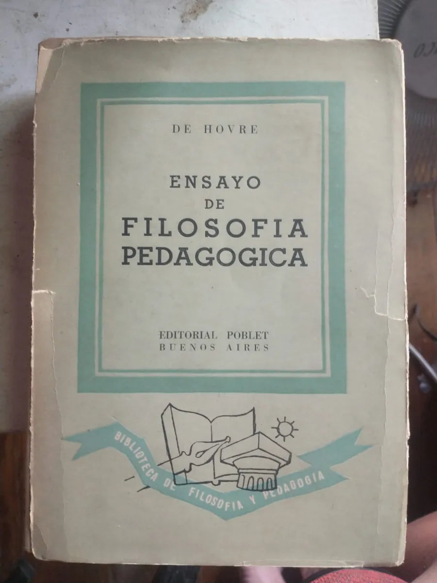 Libro usado en venta: Ensayo de filosofia pedagogica de Fr. De Hovre; editorial Fax impreso en 1947 realizamos envios a todo el mundo.1