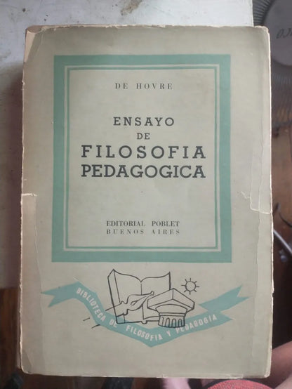 Libro usado en venta: Ensayo de filosofia pedagogica de Fr. De Hovre; editorial Fax impreso en 1947 realizamos envios a todo el mundo.1