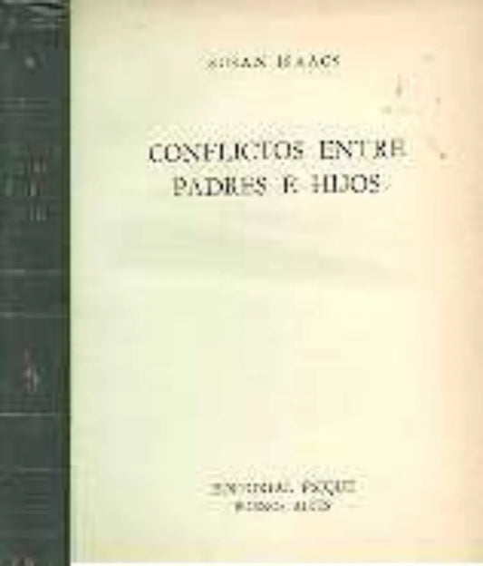 Libro usado en venta: Conflictos entre padres e hijos de Susan Isaacs; editorial Psique impreso en 1964 realizamos envios a todo el mundo.1
