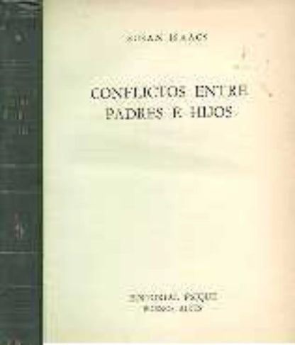 Libro usado en venta: Conflictos entre padres e hijos de Susan Isaacs; editorial Psique impreso en 1964 realizamos envios a todo el mundo.1