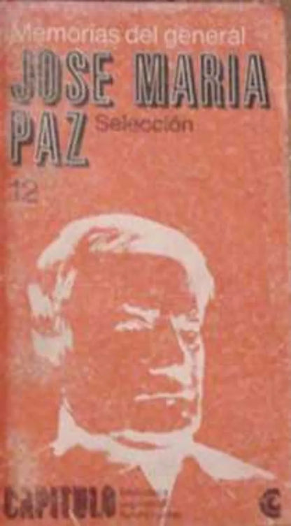 Libro usado en venta: Memorias del general (Seleccion) de Jose Maria Paz; editorial Centro Editor de America Latina impreso en 1967.1