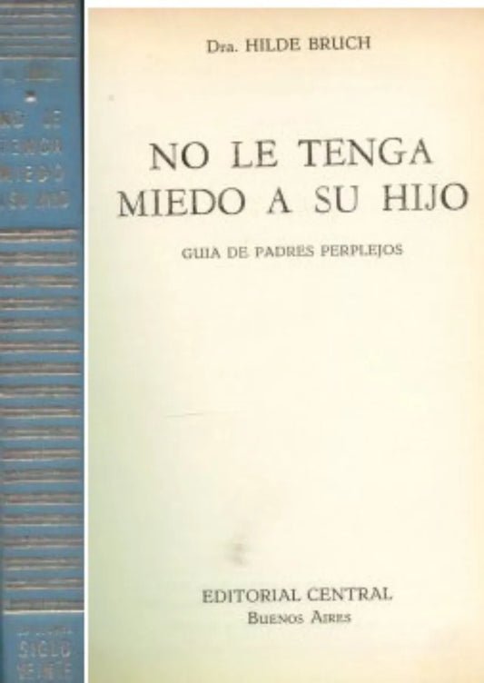 Libro usado en venta: No le tenga miedo a su hijo de Hilde Bruch; editorial Psique impreso en 1974 realizamos envios a todo el mundo.1