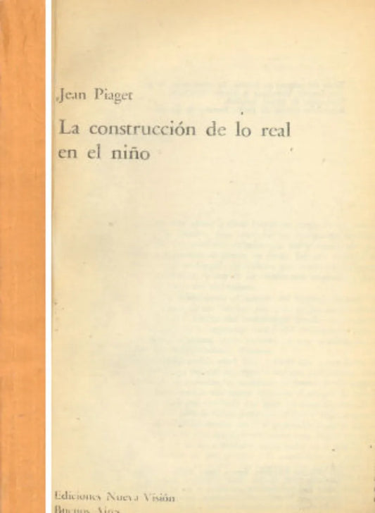 Libro usado en venta: La construccion de lo real en el ni?o de Jean Piaget; editorial Nueva Vision impreso en 1979 realizamos envios a todo el mundo.1