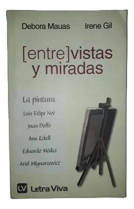 Entre vistas y miradas - Debora Mauas - Irene Gil - Letra Viva - 2008 - Rústica