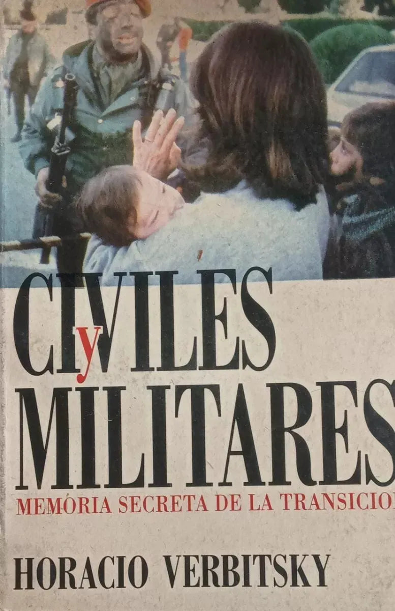 Libro usado en venta: Civiles y militares de Horacio Verbitsky; editorial Contrapunto impreso en 1987 realizamos envios a todo el mundo.1