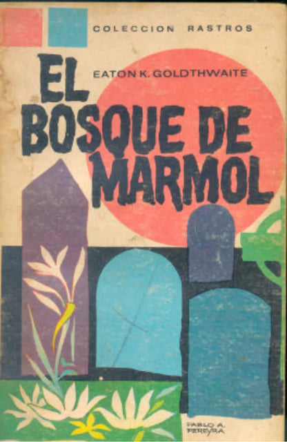 Libro usado en venta: El bosque de marmol de Eaton K. Goldthwaite; editorial Acme impreso en 1978 realizamos envios a todo el mundo.1