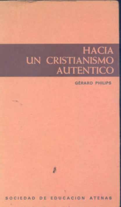 Libro usado en venta: Hacia un cristianismo autentico de Gerard Philips; editorial Sigueme impreso en 1971 realizamos envios a todo el mundo.1