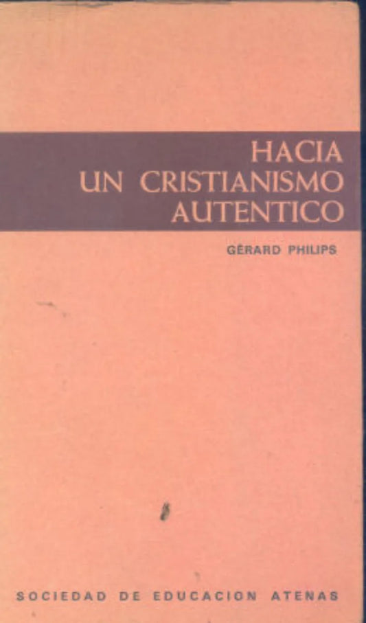 Libro usado en venta: Hacia un cristianismo autentico de Gerard Philips; editorial Sigueme impreso en 1971 realizamos envios a todo el mundo.1