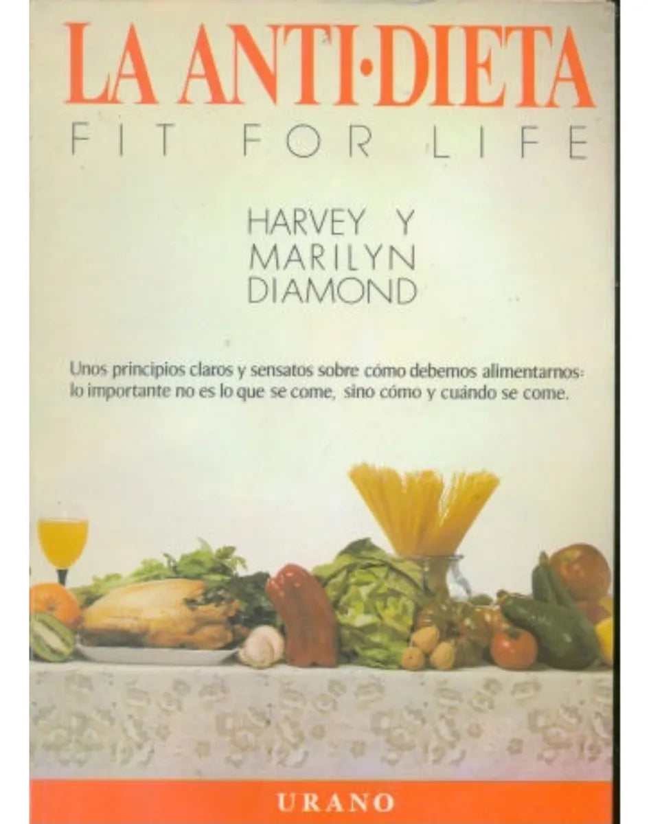 Libro usado en venta: La Anti Dieta (Fit For Life) de Harvey Diamond - Marilyn Diamond; editorial Urano impreso en 1992 envios a todo el mundo.1