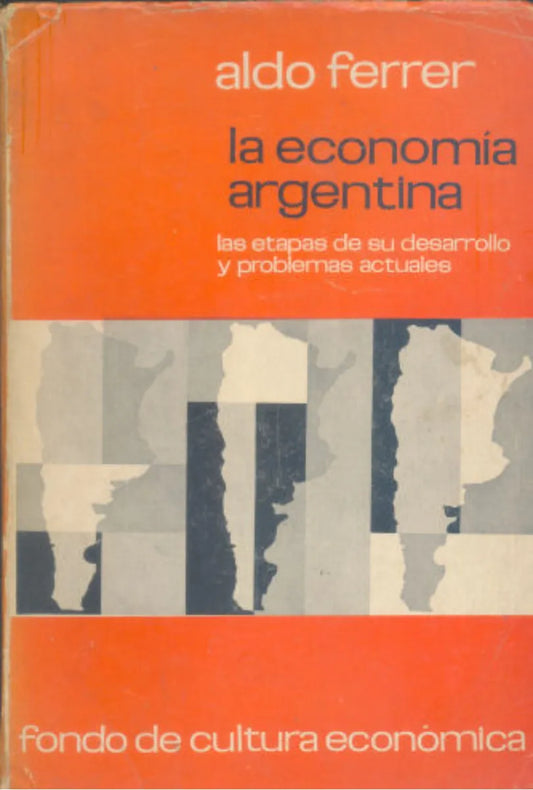 Libro usado en venta: La economia argentina de Aldo Ferrer; editorial Fondo de Cultura Economica impreso en 1963 realizamos envios a todo el mundo.1