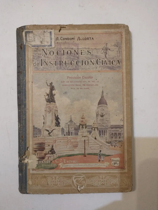 Libro usado en venta: Nociones de moral e instruccion civica de Arturo Condomi Alcorta; editorial Cabaut y Cia impreso en 1924 envios a todo el mundo.1