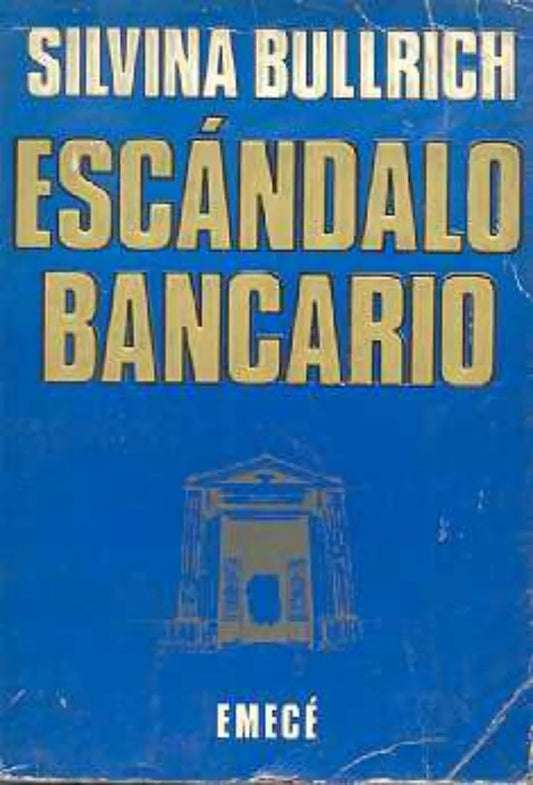 Libro usado en venta: Escandalo bancario de Silvina Bullrich; editorial Emece impreso en 1980 realizamos envios a todo el mundo.1