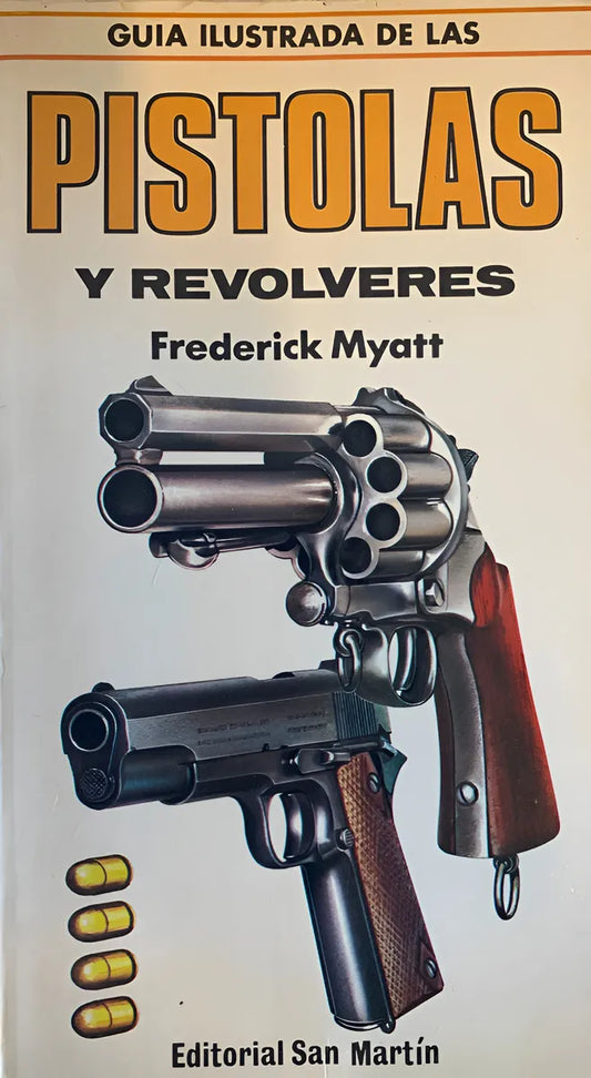Pistolas y revolveres – Frederick Myatt – San Martin – 1981 – Blanda