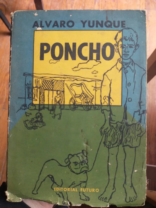 Libro usado en venta: Poncho de Alvaro Yunque; editorial Futuro impreso en 1960 realizamos envios a todo el mundo.1