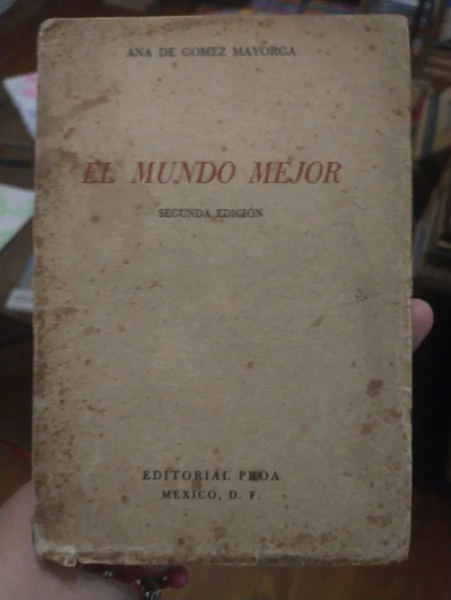 Libro usado en venta: El mundo mejor de Ana de Gomez Mayorga; editorial Proa impreso en 1951 realizamos envios a todo el mundo.1