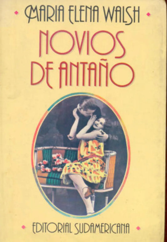 Libro usado en venta: Novios de anta?o de Maria Elena Walsh; editorial Sudamericana impreso en 1990 realizamos envios a todo el mundo.1