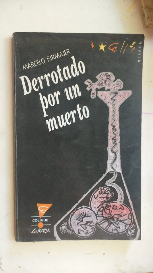 Libro usado en venta: Derrotado por un muerto de Marcelo Birmajer; editorial Colihue impreso en 1994 realizamos envios a todo el mundo.1