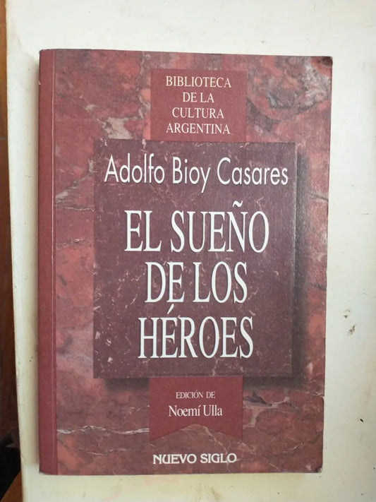 Libro usado en venta: El sue?o de los heroes de Adolfo Bioy Casares; editorial Nuevo Siglo impreso en 1995 realizamos envios a todo el mundo.1
