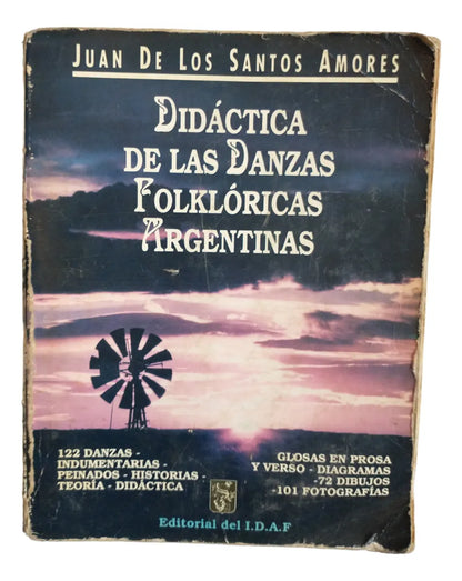 Libro usado en venta: Didactica de las danzas folkloricas argentinas de Juan de los Santos Amores; editorial I.D.A.F. impreso en 1994.1