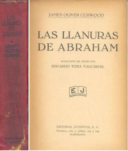 Libro usado en venta: Las llanuras de Abraham de James Oliver Curwood; editorial Juventud impreso en 1929 realizamos envios a todo el mundo.1