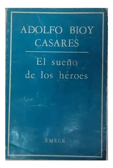 Libro usado en venta: El sue?o de los heroes de Adolfo Bioy Casares; editorial Emece impreso en 1969 realizamos envios a todo el mundo.1