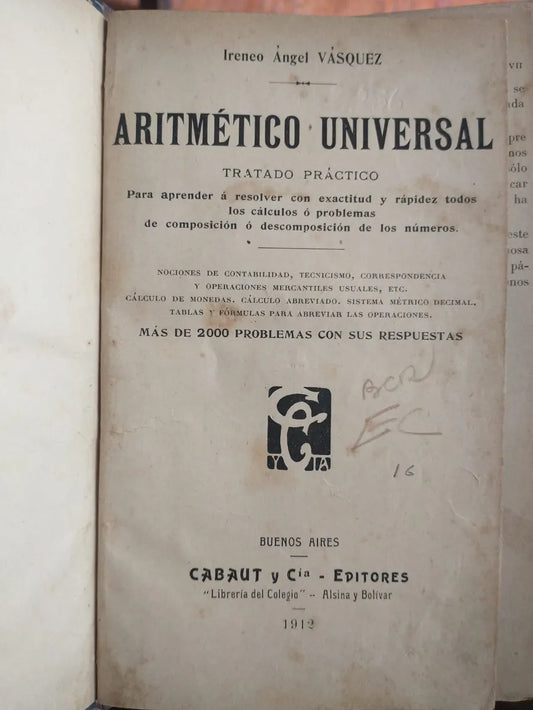 Libro usado en venta: Aritmetico universal de Ireneo angel Vasquez; editorial Cabaut y Cia impreso en 1912 realizamos envios a todo el mundo.1