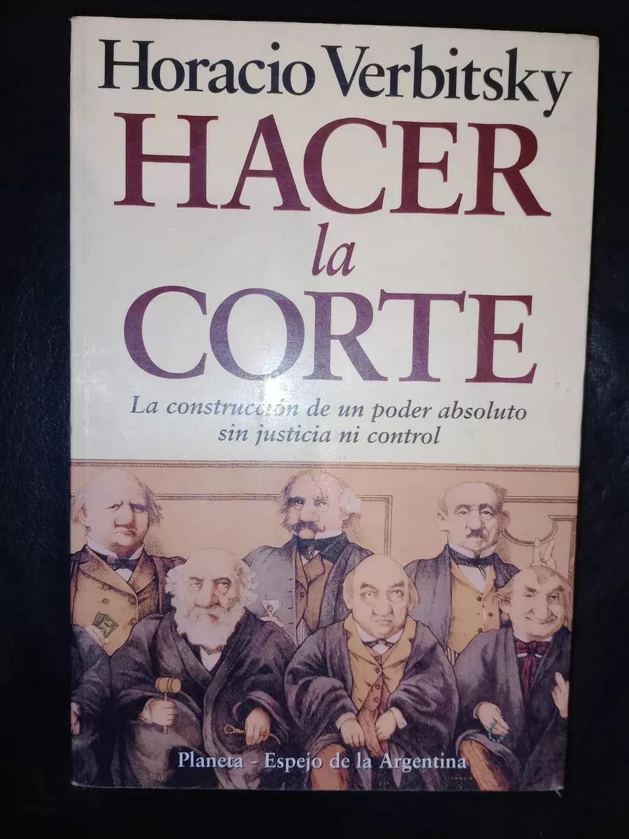 Libro usado en venta: Hacer la corte de Horacio Verbitsky; editorial Planeta impreso en 1993 realizamos envios a todo el mundo.1