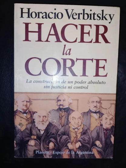 Libro usado en venta: Hacer la corte de Horacio Verbitsky; editorial Planeta impreso en 1993 realizamos envios a todo el mundo.1