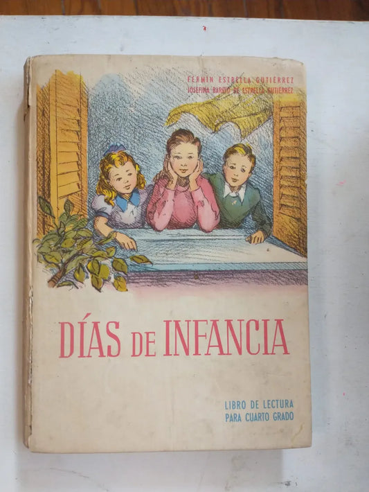 Libro usado en venta: Dias de infancia de Fermin Estrella Gutierrez - Josefina Barrio de Estrella Gutierrez; editorial Kapelusz impreso en 1958.1