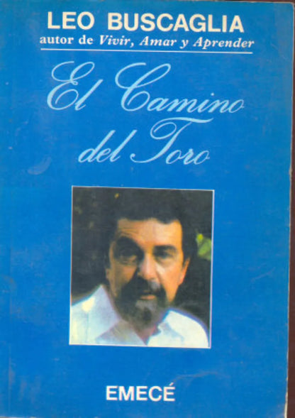 Libro usado en venta: El camino del toro de Leo F. Buscaglia; editorial Emece impreso en 1987 realizamos envios a todo el mundo.1