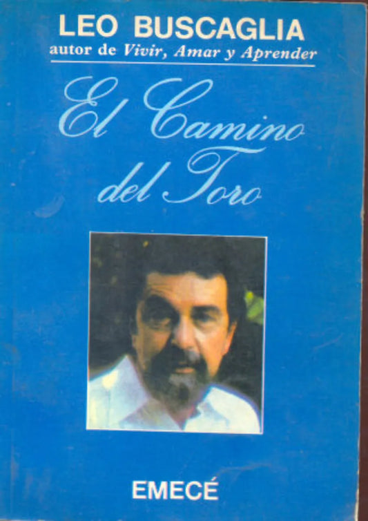 Libro usado en venta: El camino del toro de Leo F. Buscaglia; editorial Emece impreso en 1987 realizamos envios a todo el mundo.1