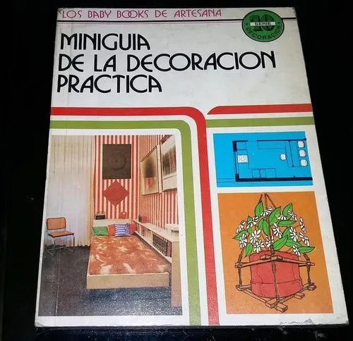 Libro usado en venta: Miniguia de la decoracion de Sara Tamayo de Gibelli; editorial Cuantica impreso en 1977 realizamos envios a todo el mundo.1
