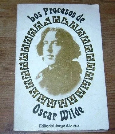 Libro usado en venta: Los procesos de Oscar Wilde de Ulises Petit de Murat; editorial Jorge Alvarez impreso en 1967 realizamos envios a todo el mundo.1